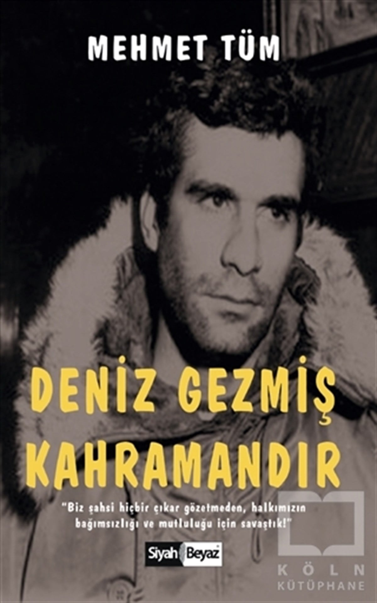 Mehmet TümBiyografi & Otobiyografi KitaplarıDeniz Gezmiş Kahramandır