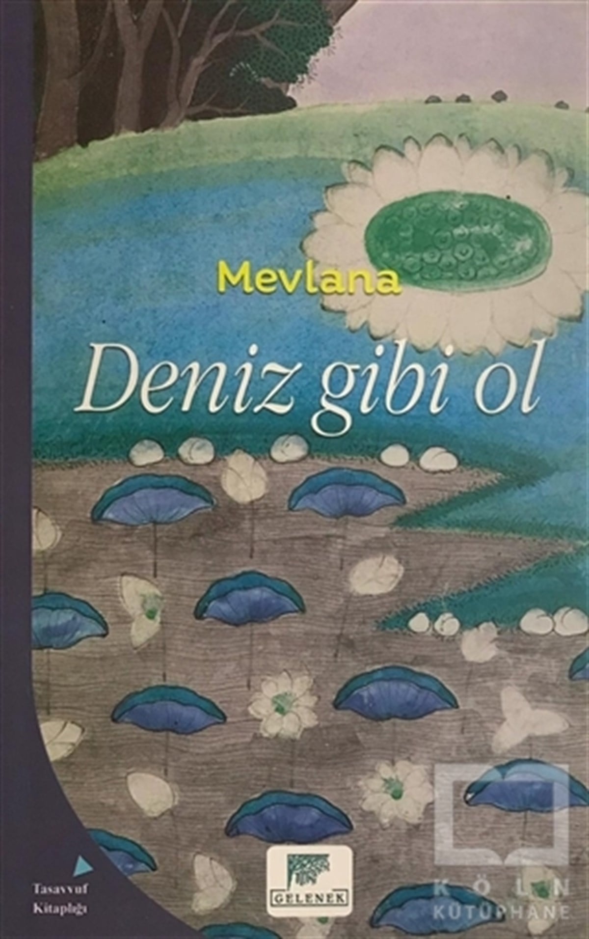 KolektifTasavvuf - Mezhepler - TarikatlarDeniz Gibi Ol