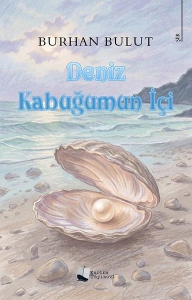 Burhan BulutTürk ŞiiriDeniz Kabuğumun İçi