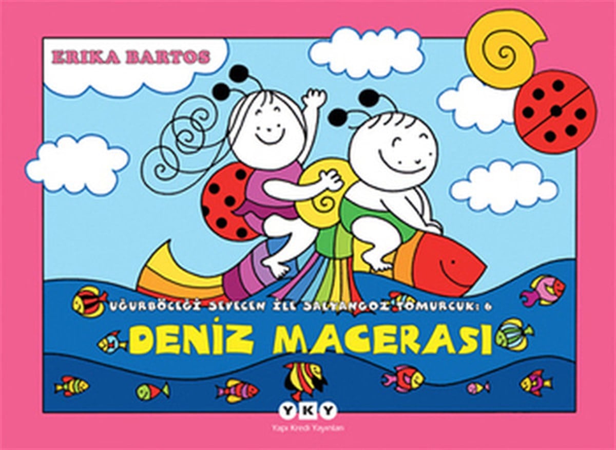 Elvan L. EtiOkul Öncesi Masal KitaplarıDeniz Macerası 6-Uğurböceği Sevecen İle Salyangoz Tomurcuk