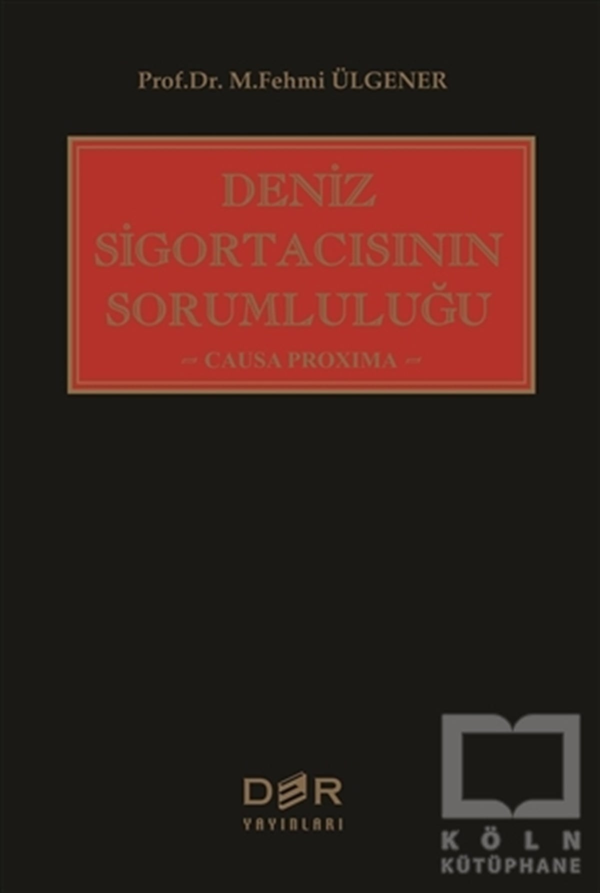 M. Fehmi ÜlgenerHukuk Üzerine KitaplarDeniz Sigortacısının Sorumluluğu
