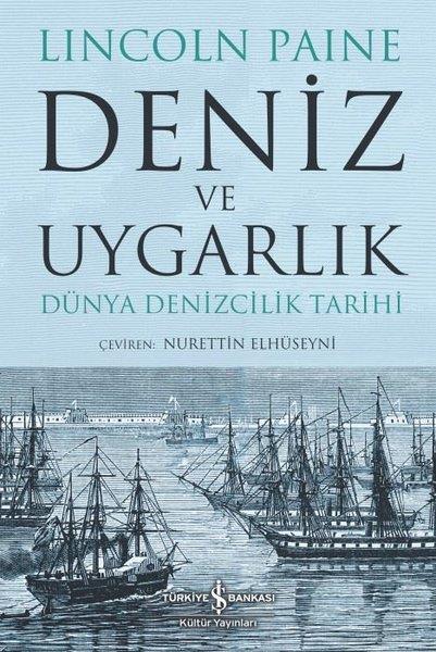 Lincoln PaineDünya TarihiDeniz ve Uygarlık - Dünya Denizcilik Tarihi