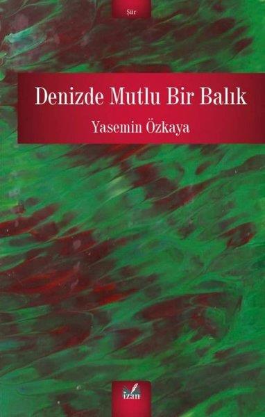 Yasemin ÖzkayaTürk ŞiiriDenizde Mutlu Bir Balık