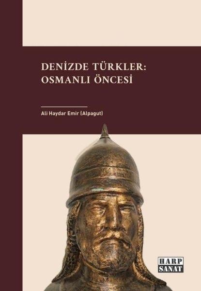 Ali Haydar EmirOsmanli TarihiDenizde Türkler: Osmanlı Öncesi