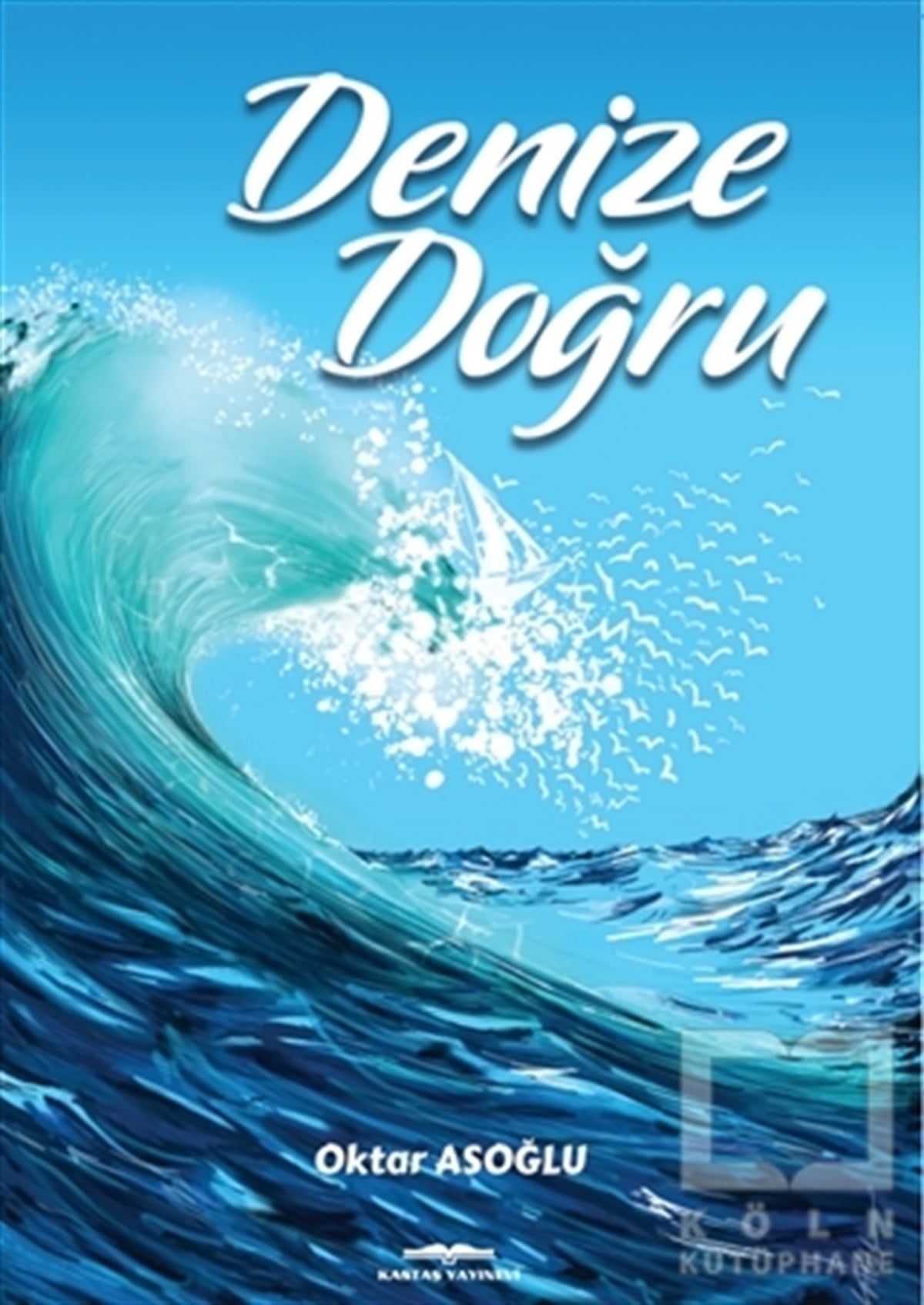 Oktar AsoğluHikaye (Öykü) KitaplarıDenize Doğru