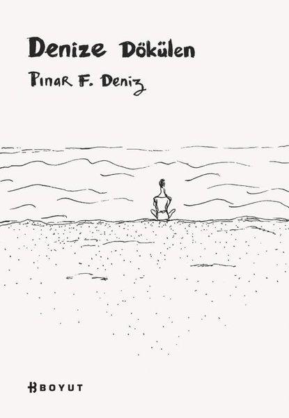 Pınar F. DenizTürkiye RomanDenize Dökülen