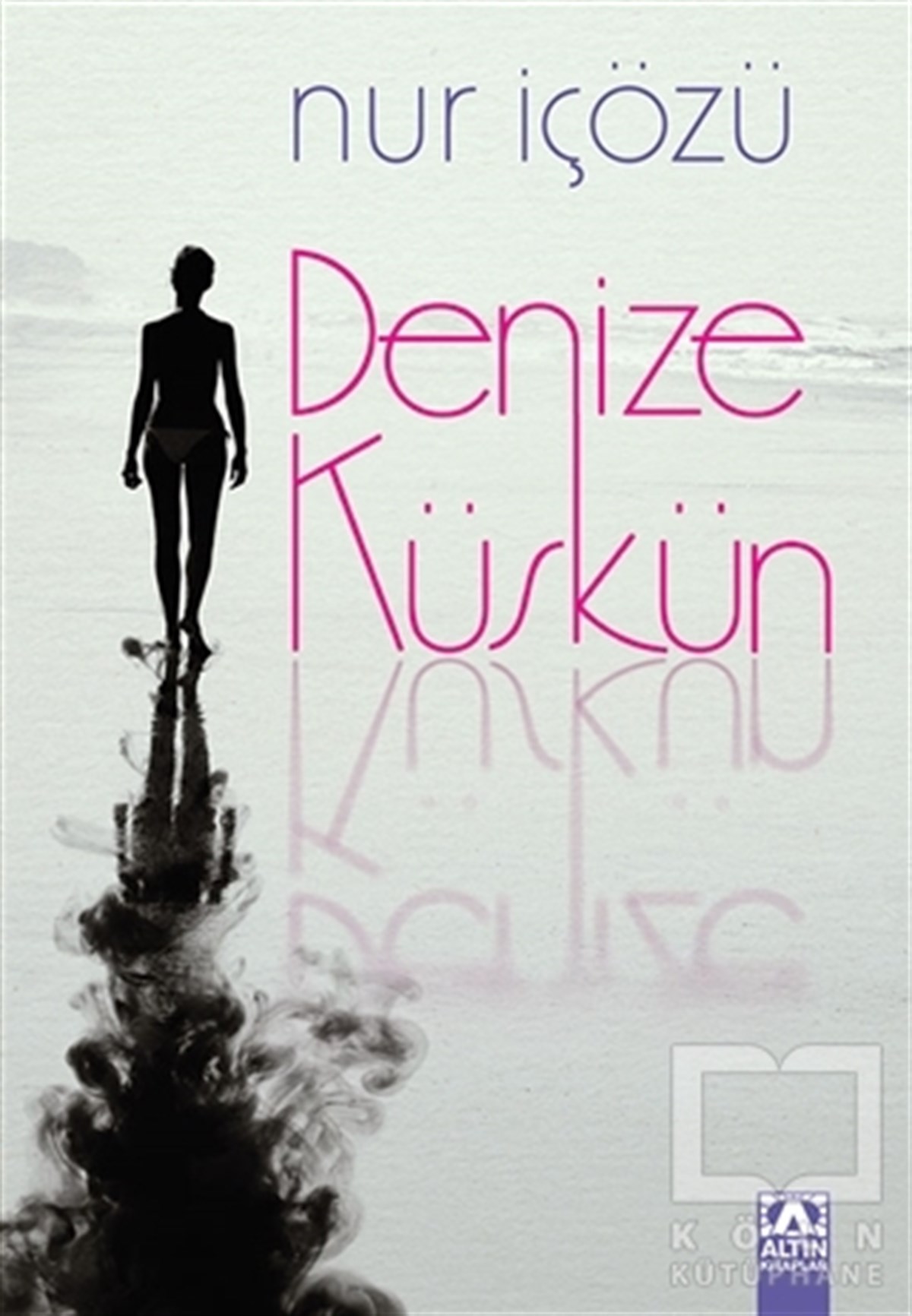 Nur İçözüÖyküDenize Küskün