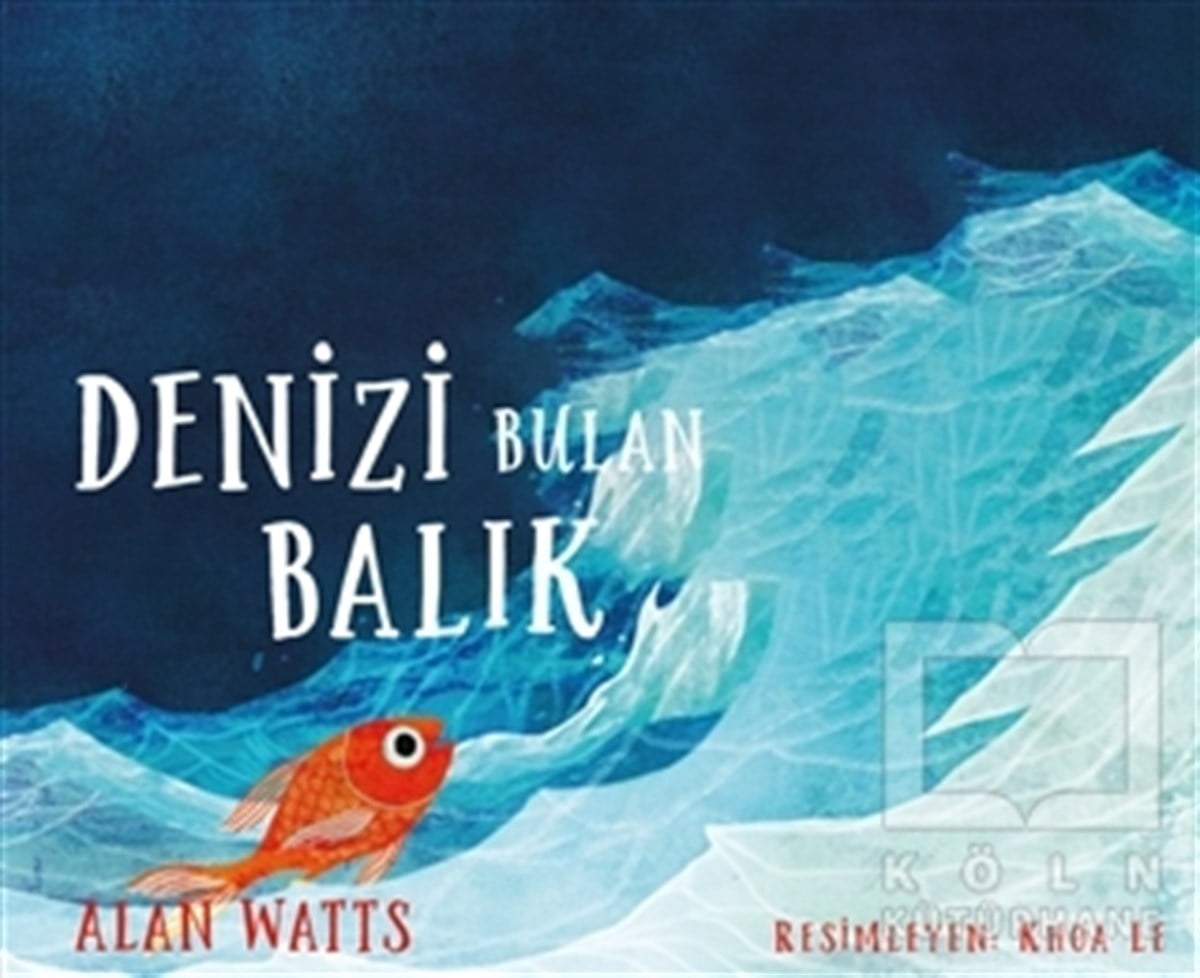 Alan WattsÇocuk Masal KitaplarıDenizi Bulan Balık
