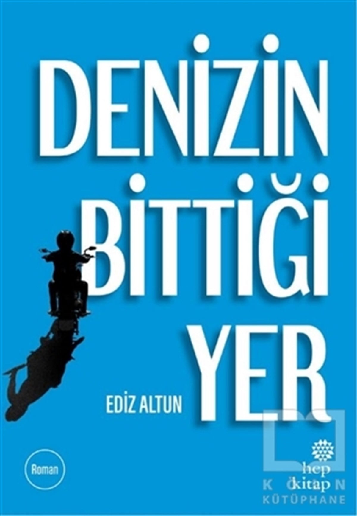 Ediz AltunTürkçe RomanlarDenizin Bittiği Yer