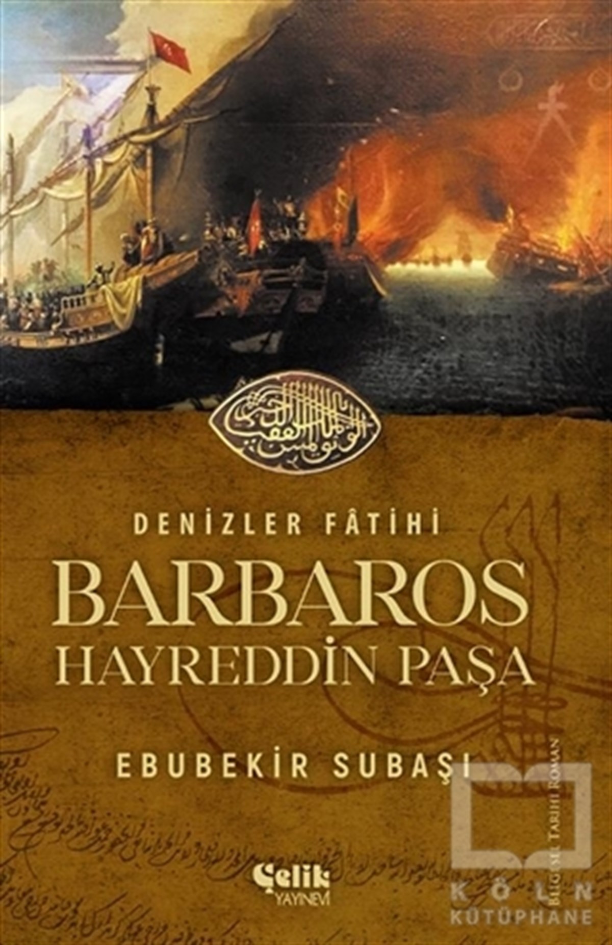 Ebubekir SubaşıTarihi RomanlarDenizler Fatihi Barbaros Hayreddin Paşa