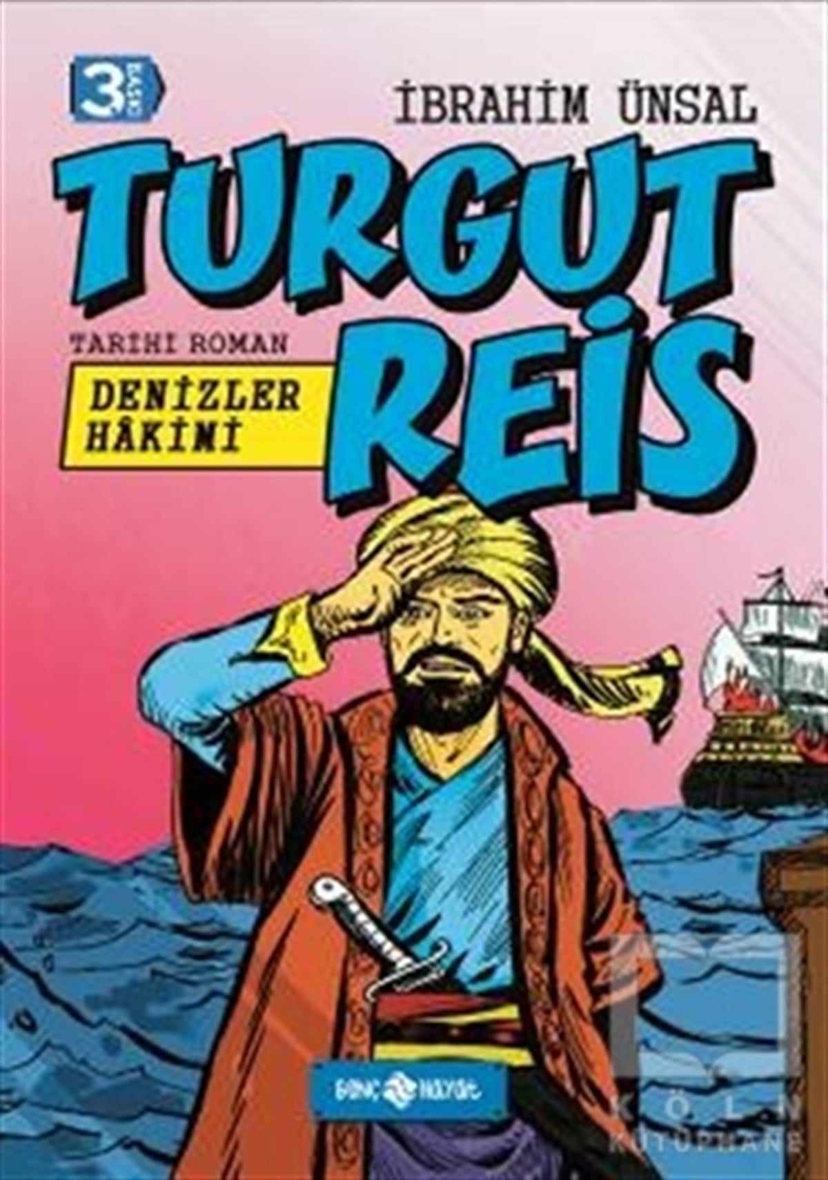 İbrahim ÜnsalÇocuk RomanlarıDenizler Hakimi Turgut Reis