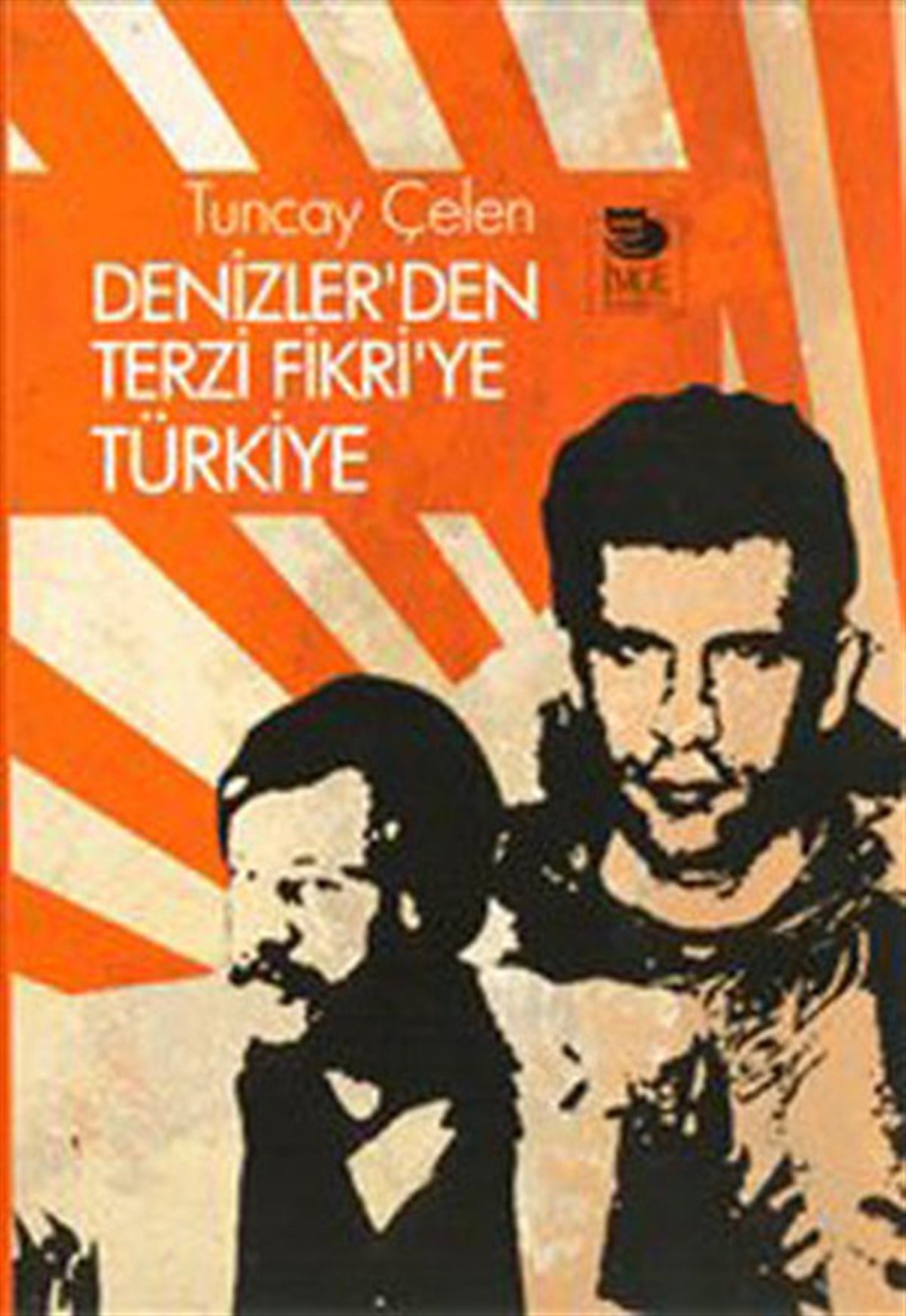 Tuncay ÇelenTürkiye Siyaseti ve Politikası KitaplarıDenizler'den Terzi Fikri'ye Türkiye