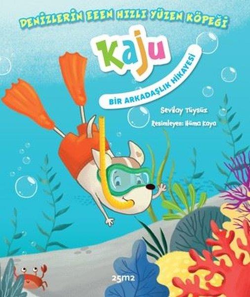 Sevilay TüysüzEgitim Etkinlik KitaplariDenizlerin Eeenn Hızlı Yüzen Köpeği Kaju - Bir Arkadaşlık Hikayesi