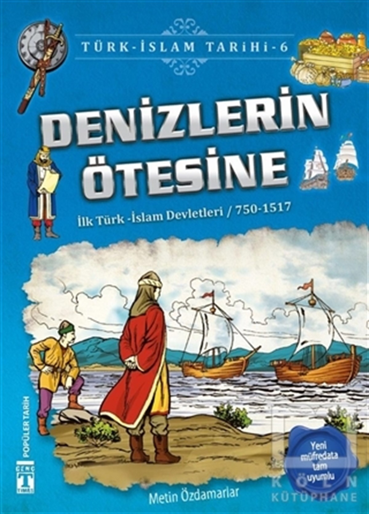 Metin ÖzdamarlarDiğerDenizlerin Ötesine / Türk - İslam Tarihi 6