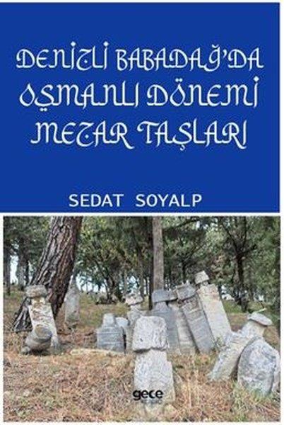 Sedat SoyalpArkeolojiDenizli Babadağ'da Osmanlı Dönemi Mezar Taşları