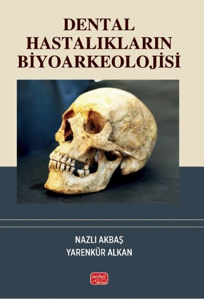 Nazlı AkbaşAntropolojiDental Hastalıkların Biyoarkeolojisi