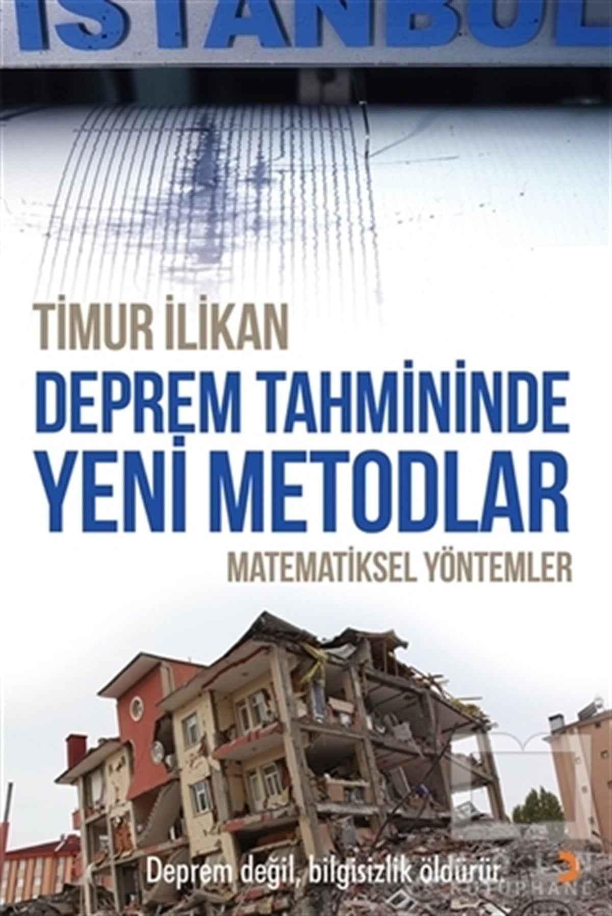 Timur İlikanDiğerDeprem Tahmininde Yeni Metodlar