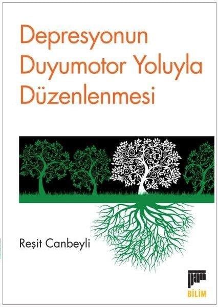 Reşit CanbeyliPopüler Bilim KitaplarıDepresyonun Duyumotor Yoluyla Düzenlenmesi