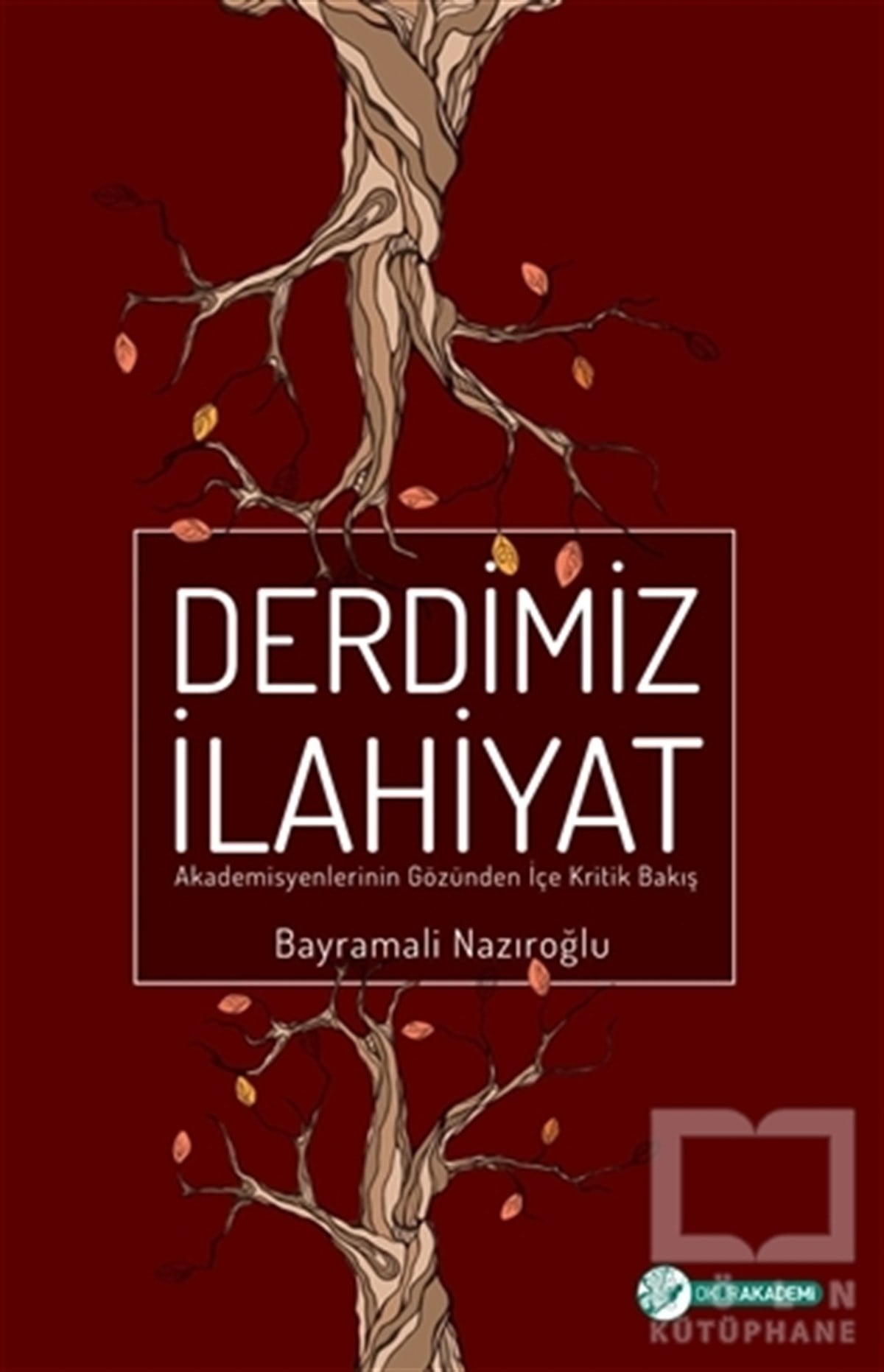 Bayramali Nazıroğluİslam Tarihi KitaplarıDerdimiz İlahiyat
