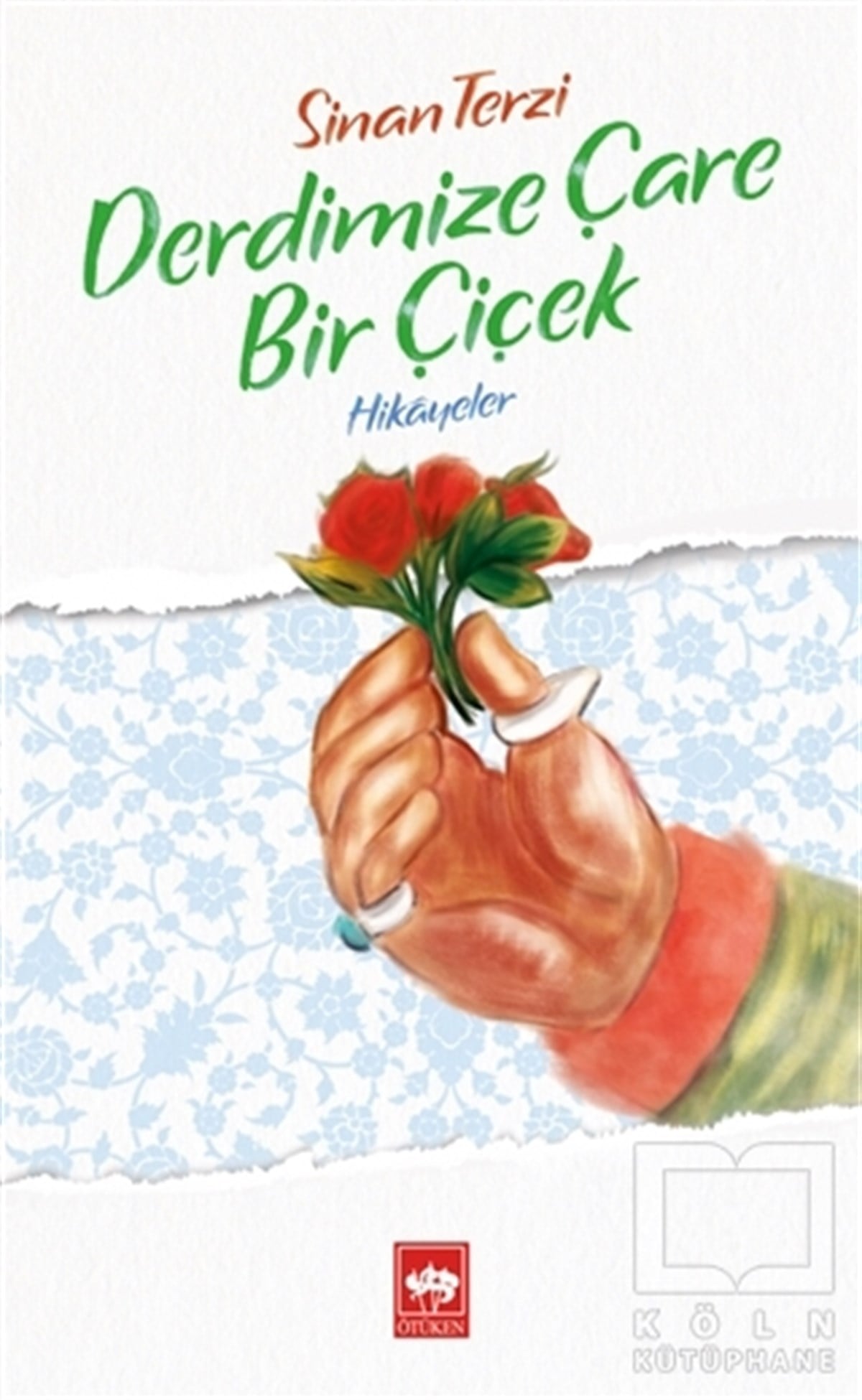 Sinan TerziÖyküDerdimize Çare Bir Çiçek