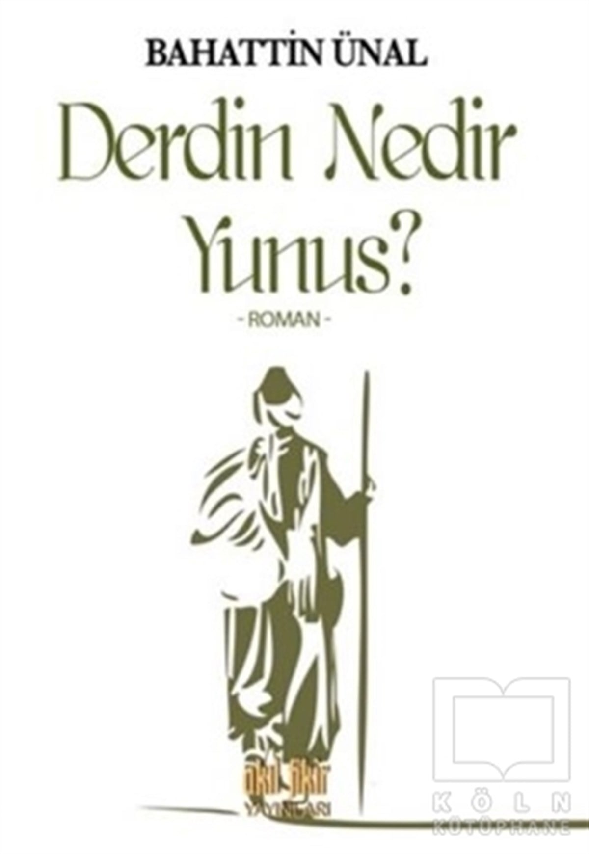 Bahattin ÜnalRomanDerdin Nedir Yunus?