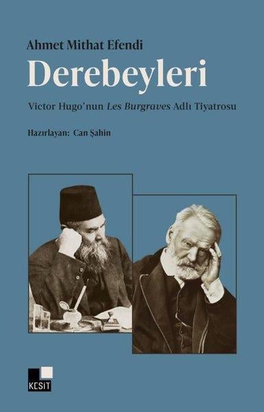 Ahmet Mithat EfendiDünya OyunlarıDerebeyleri: Victor Hugo'nun Les Burgraves Adlı Tiyatrosu