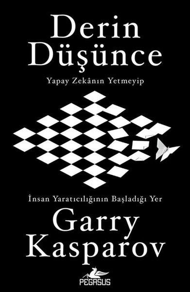 Garry KasparovBilgisayar KitaplarıDerin Düşünce: Yapay Zekanın Yetmeyip İnsan Yaratıcılığının Başladığı Yer