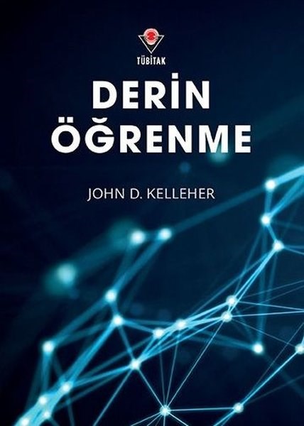 John D. KelleherPopüler Bilim KitaplarıDerin Öğrenme