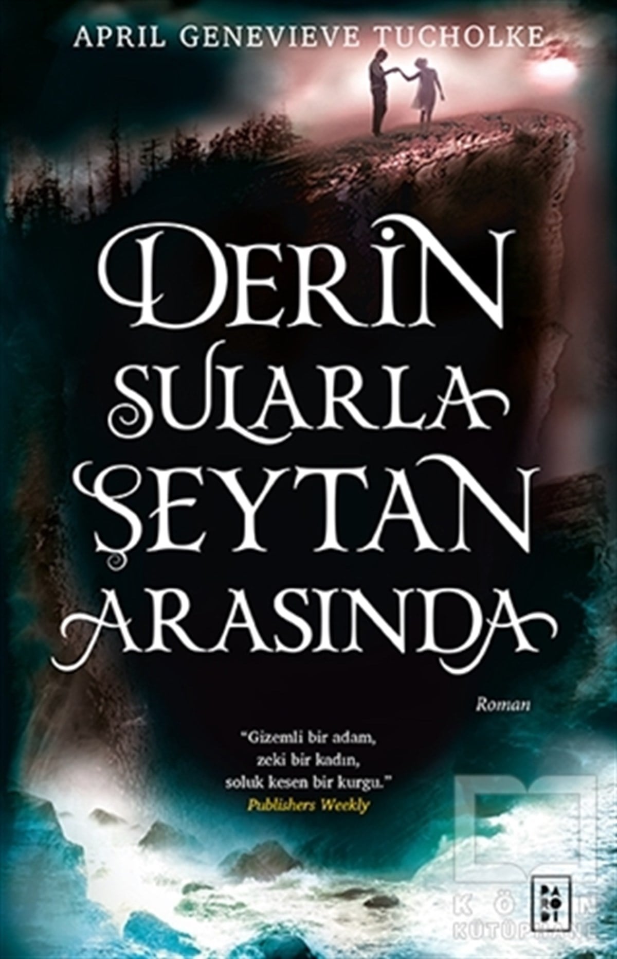 April Genevieve TucholkeFantastik Kitaplar & Fantastik RomanlarDerin Sularla Şeytan Arasında