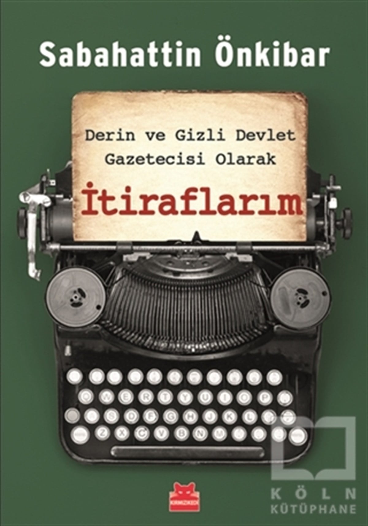 Sabahattin ÖnkibarAraştırma-İncelemeDerin ve Gizli Devlet Gazetecisi Olarak İtiraflarım