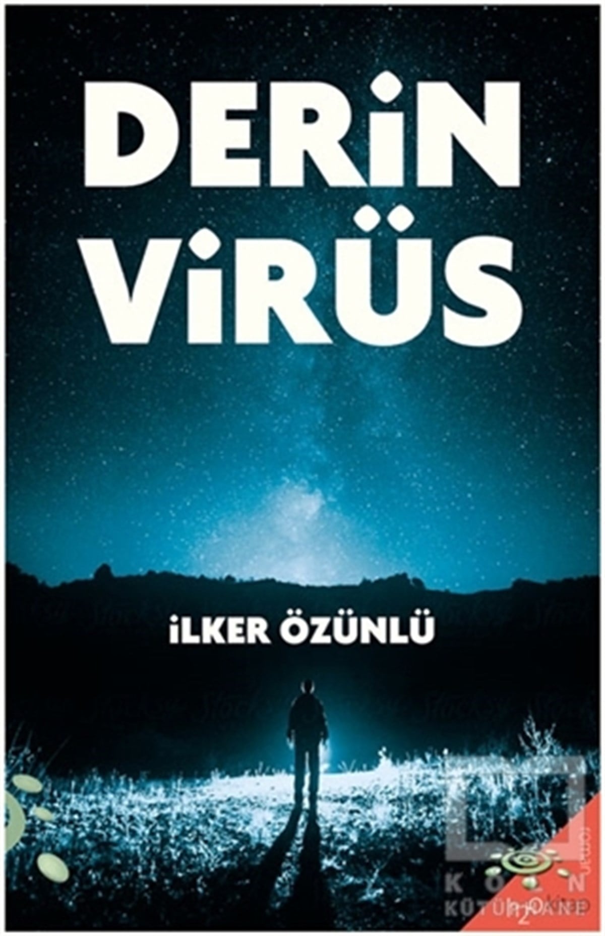 İlker ÖzünlüTürkçe RomanlarDerin Virüs