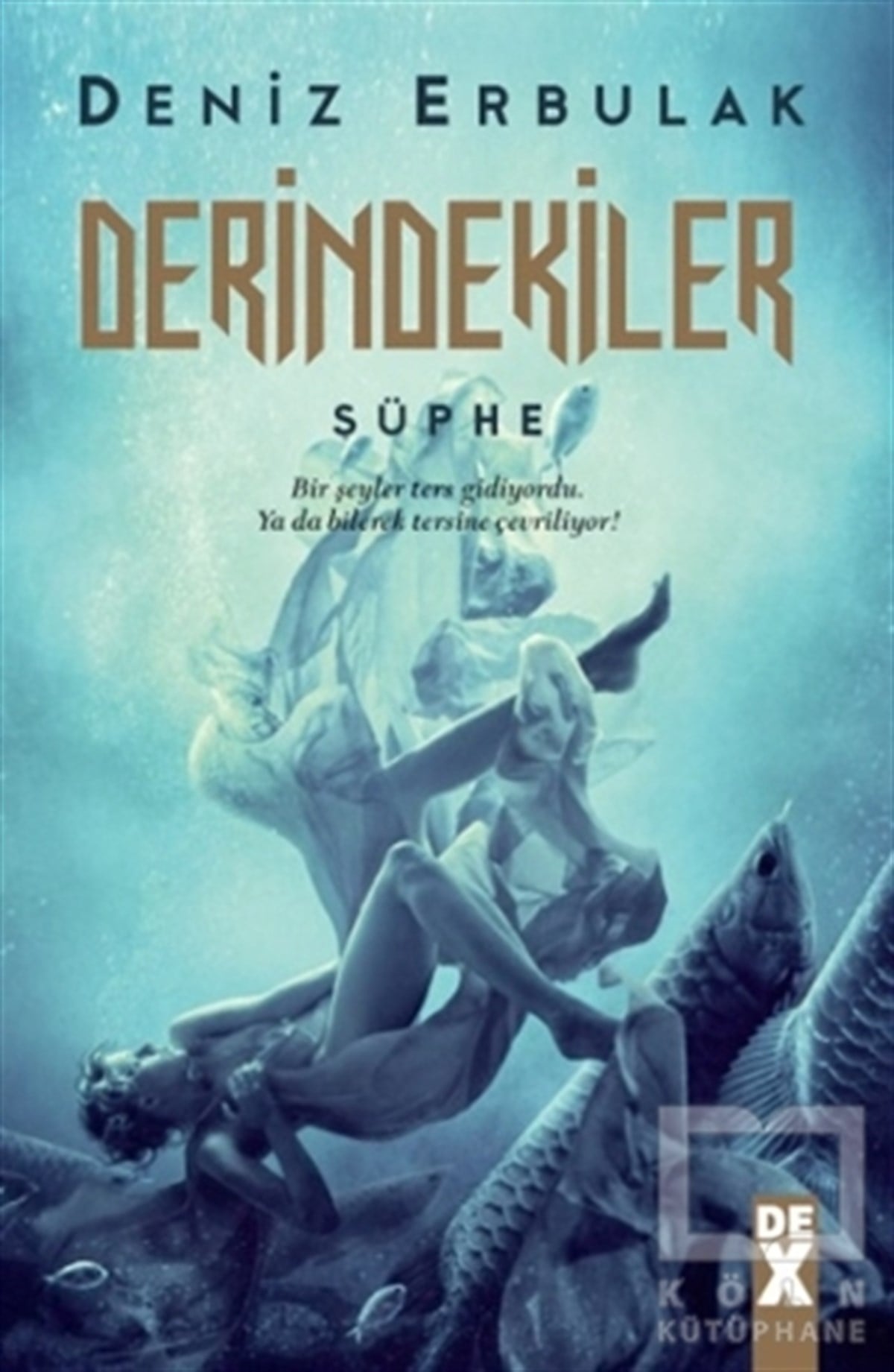 Deniz ErbulakFantastikDerindekiler - Şüphe