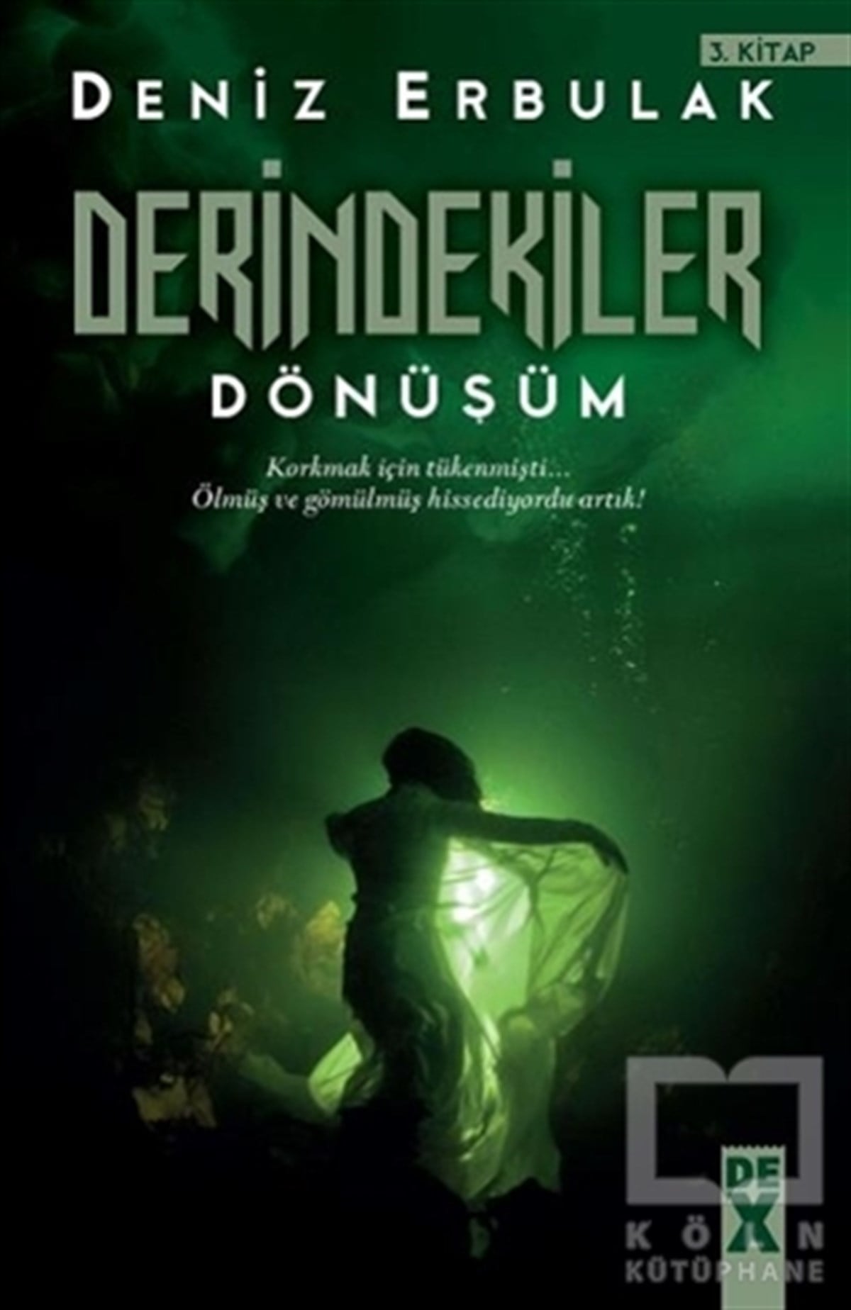 Deniz ErbulakRomanDerindekiler 3 Dönüşüm