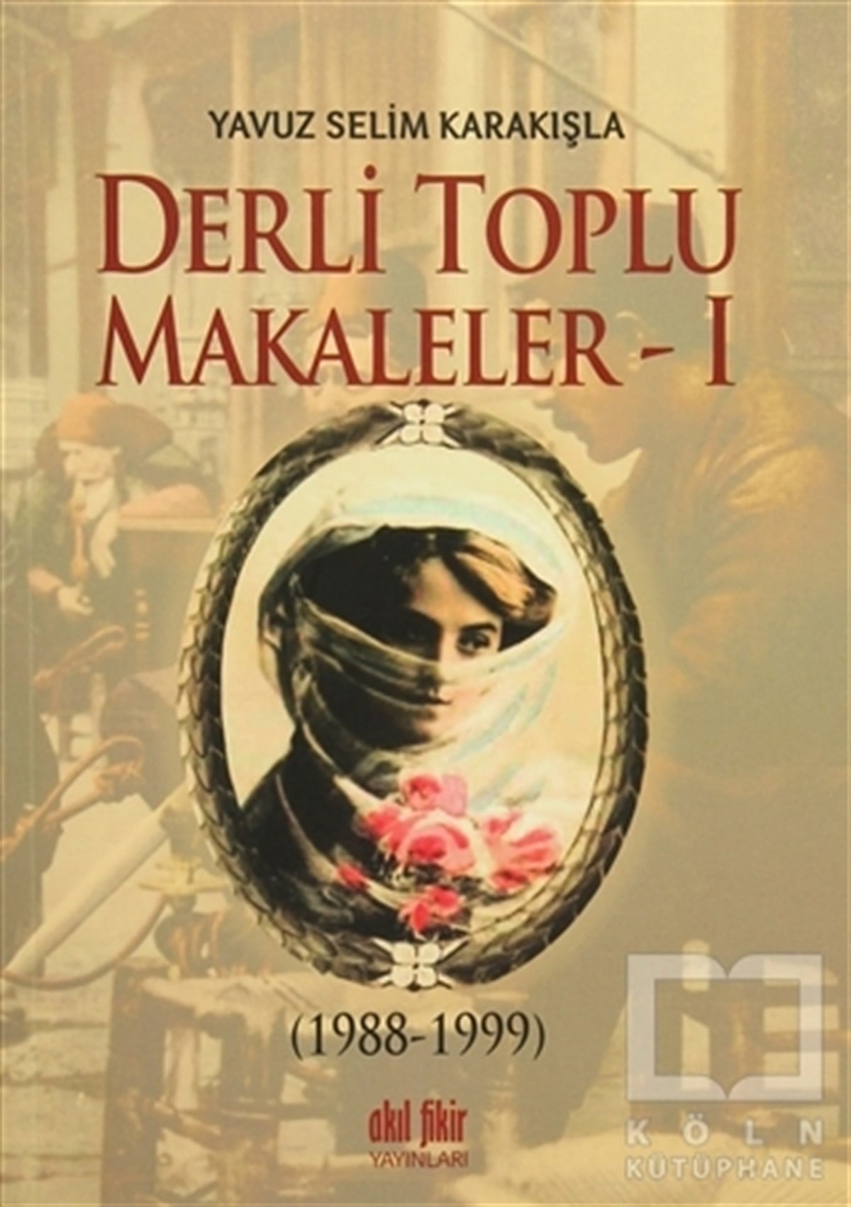 Yavuz Selim KarakışlaDerlemeDerli Toplu Tıpkıbasım Makaleler (3 Cilt Takım)