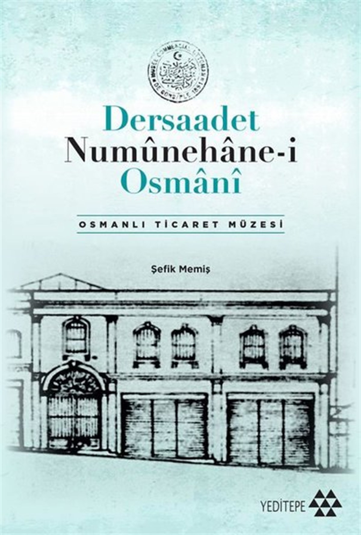 Şefik MemişOsmanli TarihiDersaadet Numünehane-i Osmani - Osmanlı Ticaret Müzesi