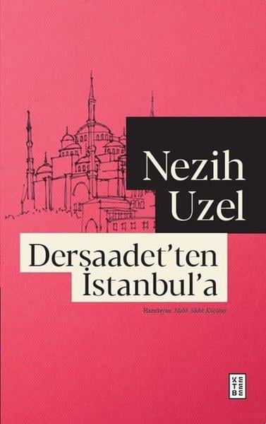 Nezih UzelDeneme KitaplarıDersaadet'ten İstanbul'a