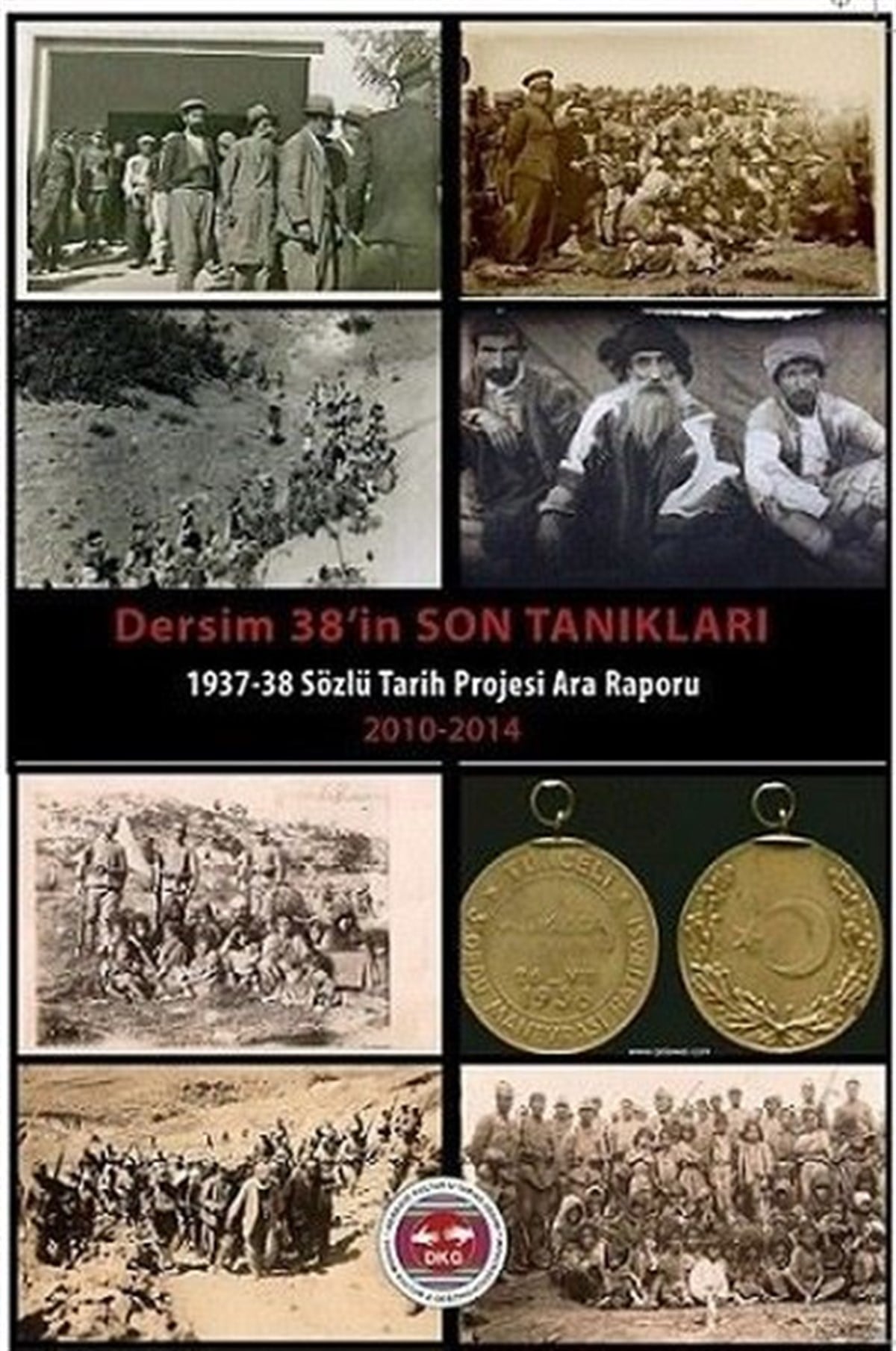 KolektifEtnolojiDersim 38'in Son Tanıkları: 1937 - 1938 Sözlü Tarih Projesi - Ara Raporu