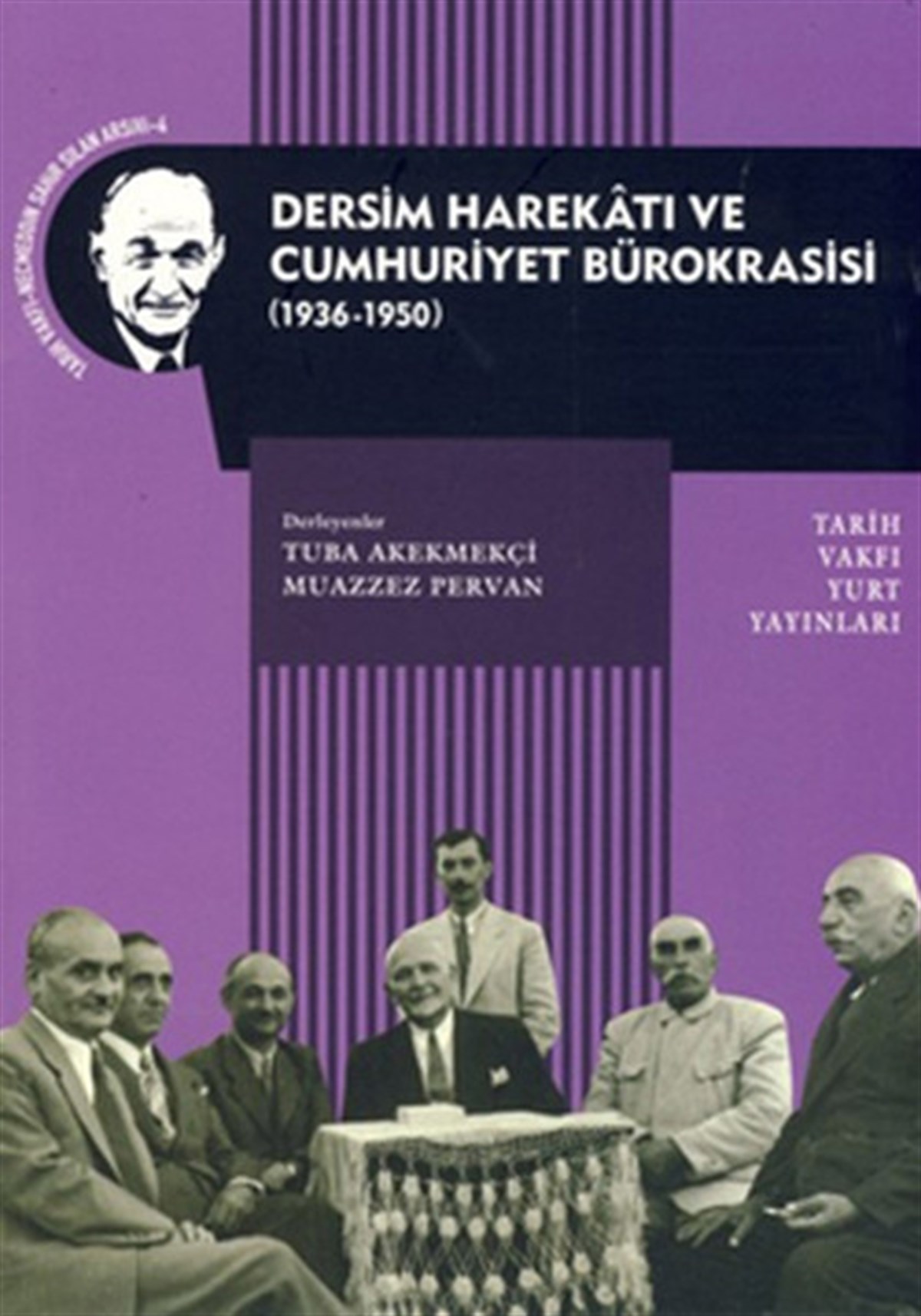 Akekmekçi&Muazzez PervanTürkiye ve Cumhuriyet Tarihi KitaplarıDersim Harekatı ve Cumhuriyet Bürokrasisi
