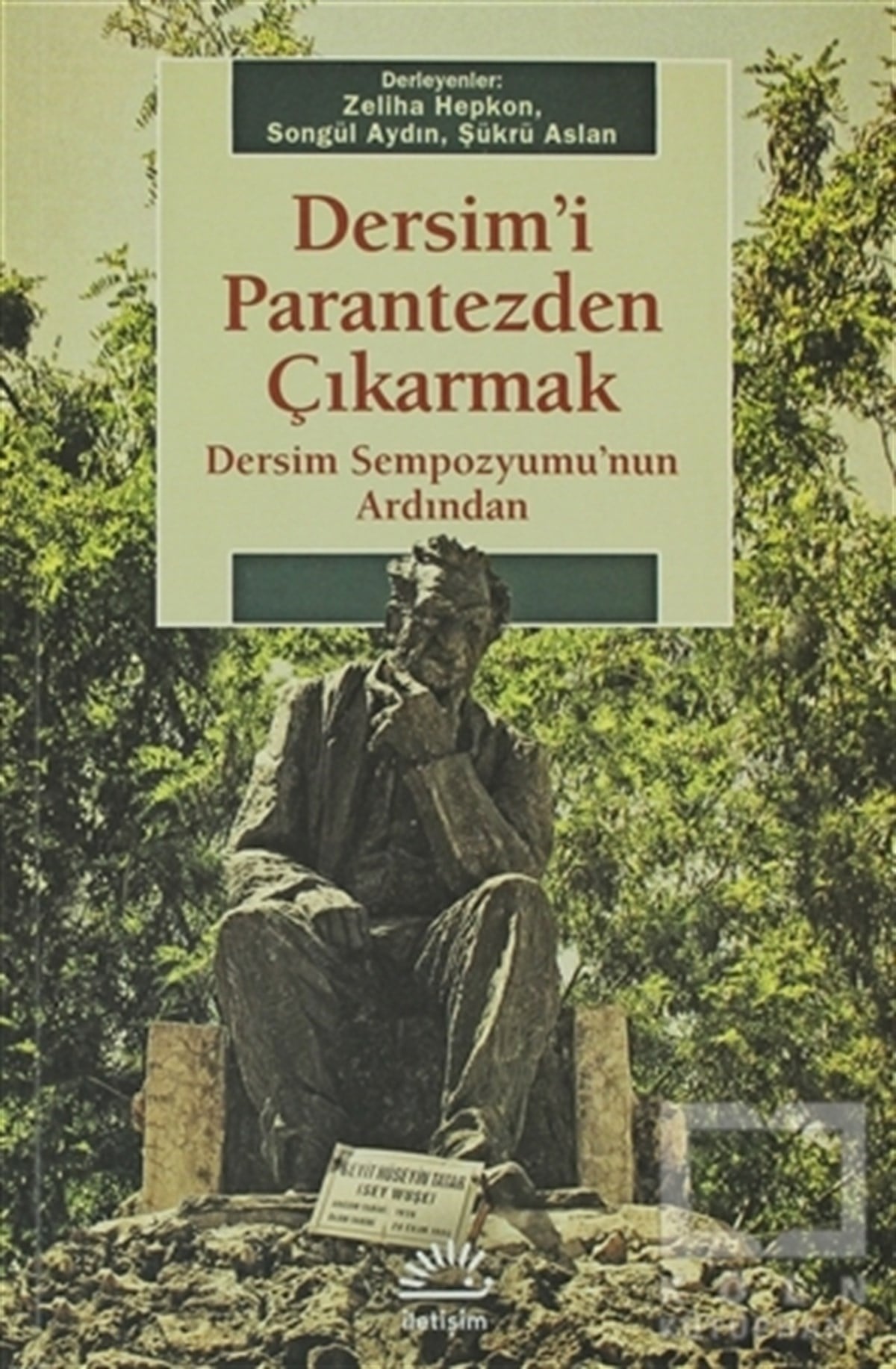 Zeliha HepkonAzınlıklar, Etnik SorunlarDersim'i Parantezden Çıkarmak: Dersim Sempozyumu'nun Ardından