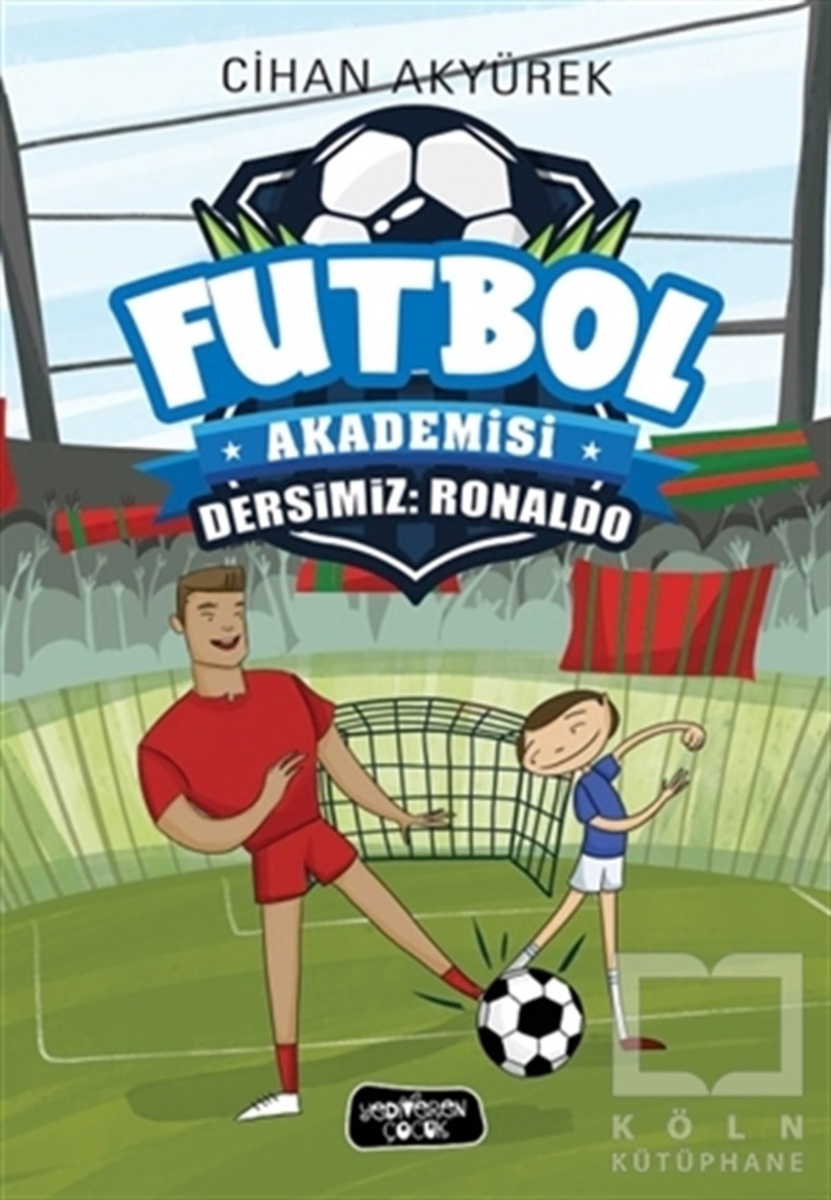 Cihan AkyürekHikayelerDersimiz: Ronaldo - Futbol Akademisi