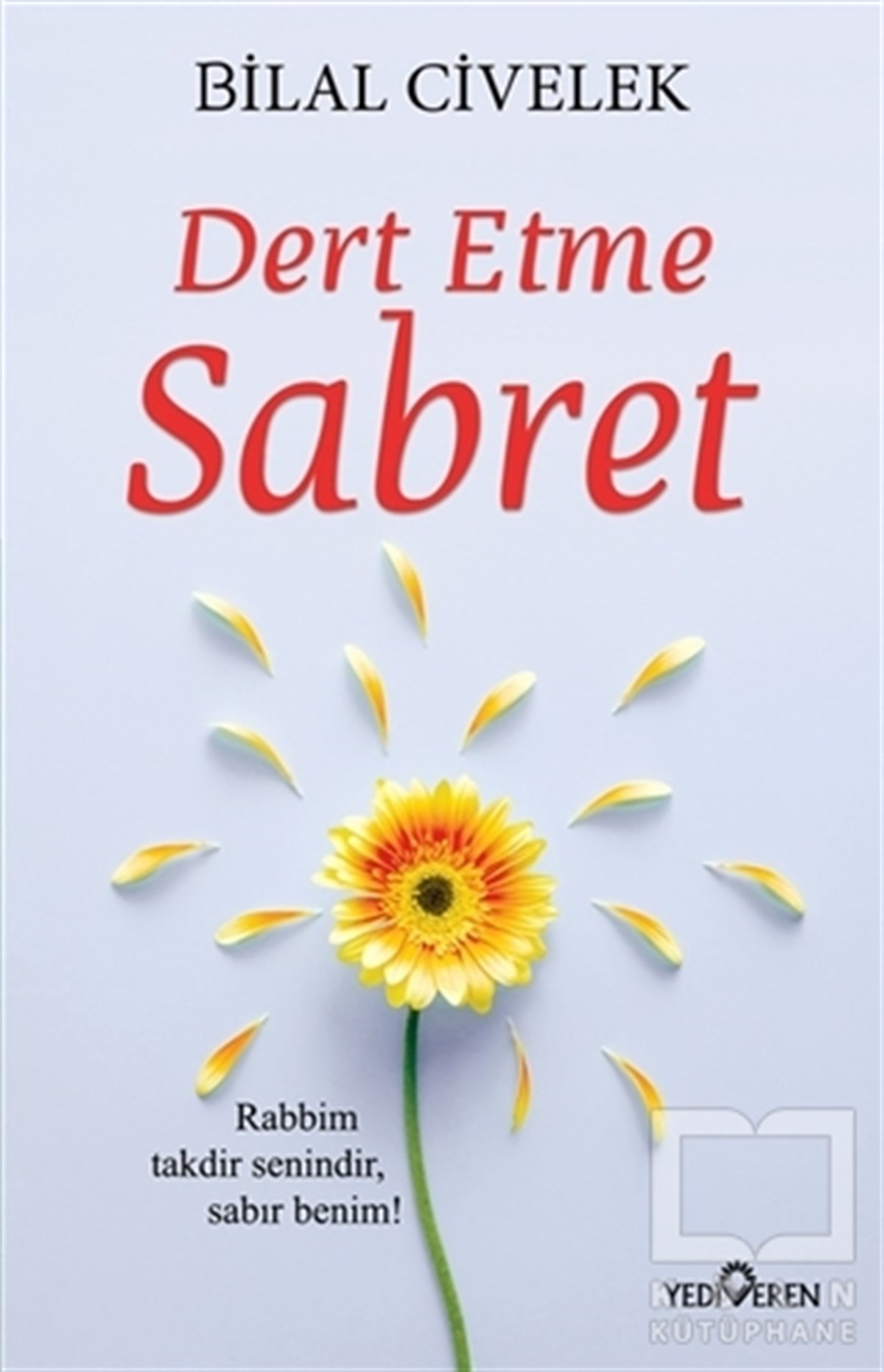 Bilal CivelekKişisel GelişimDert Etme Sabret