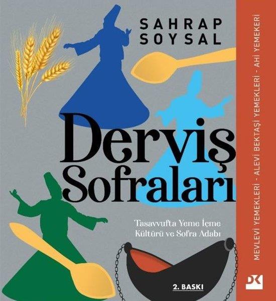 Sahrap SoysalGastronomiDerviş Sofraları - Tasavvufta Yeme İçme Kültürü ve Sofra Adabı