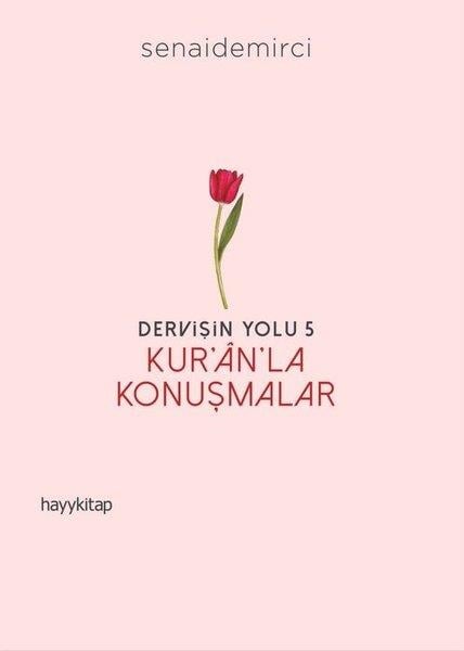 Senai DemirciTasavvuf KitaplarıDervişin Yolu 5 - Kur'an'la Konuşmalar