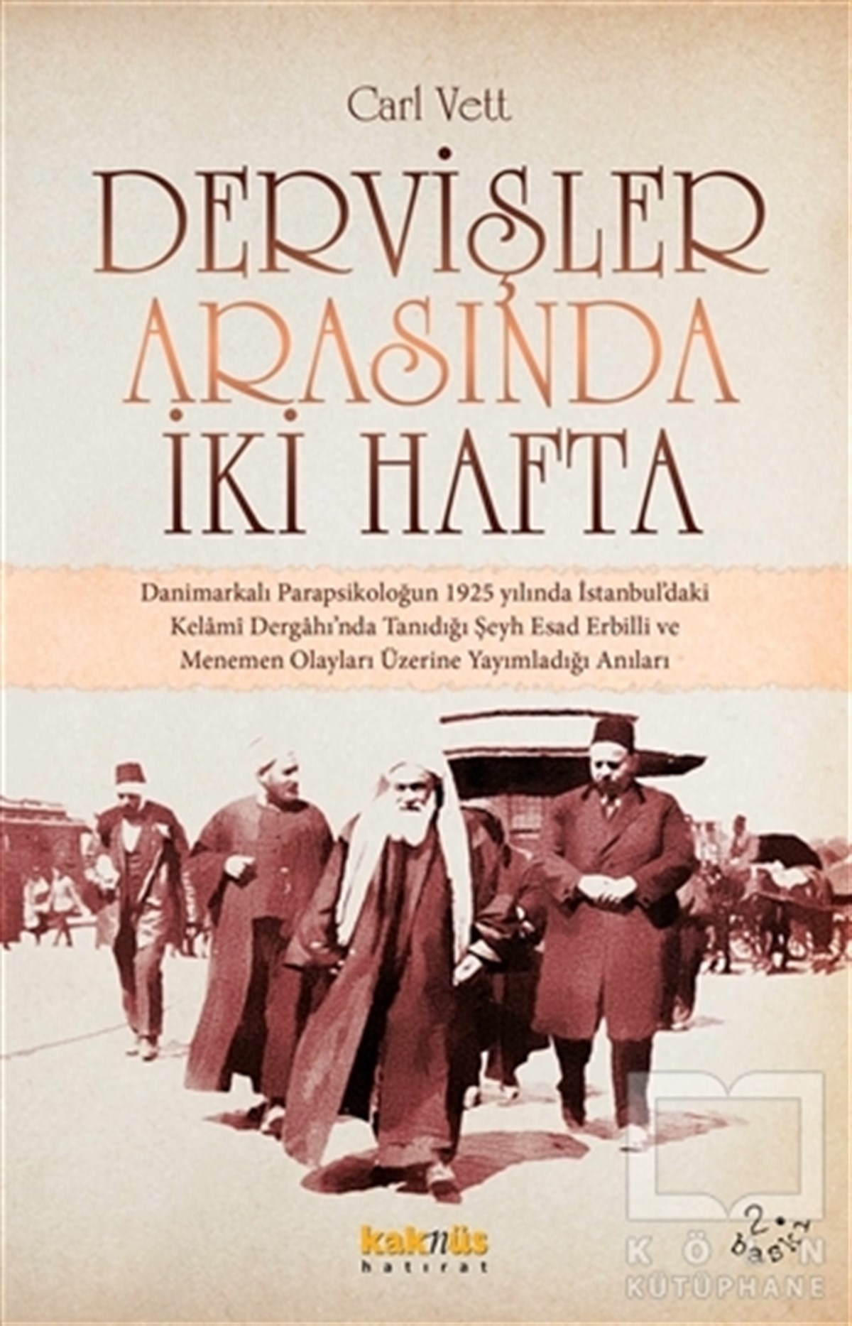 Carl VettAnı - Mektup - GünlükDervişler Arasında İki Hafta