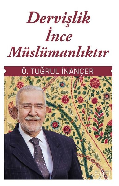 Ö. Tuğrul İnançerTasavvuf KitaplarıDervişlik İnce Müslümanlıktır