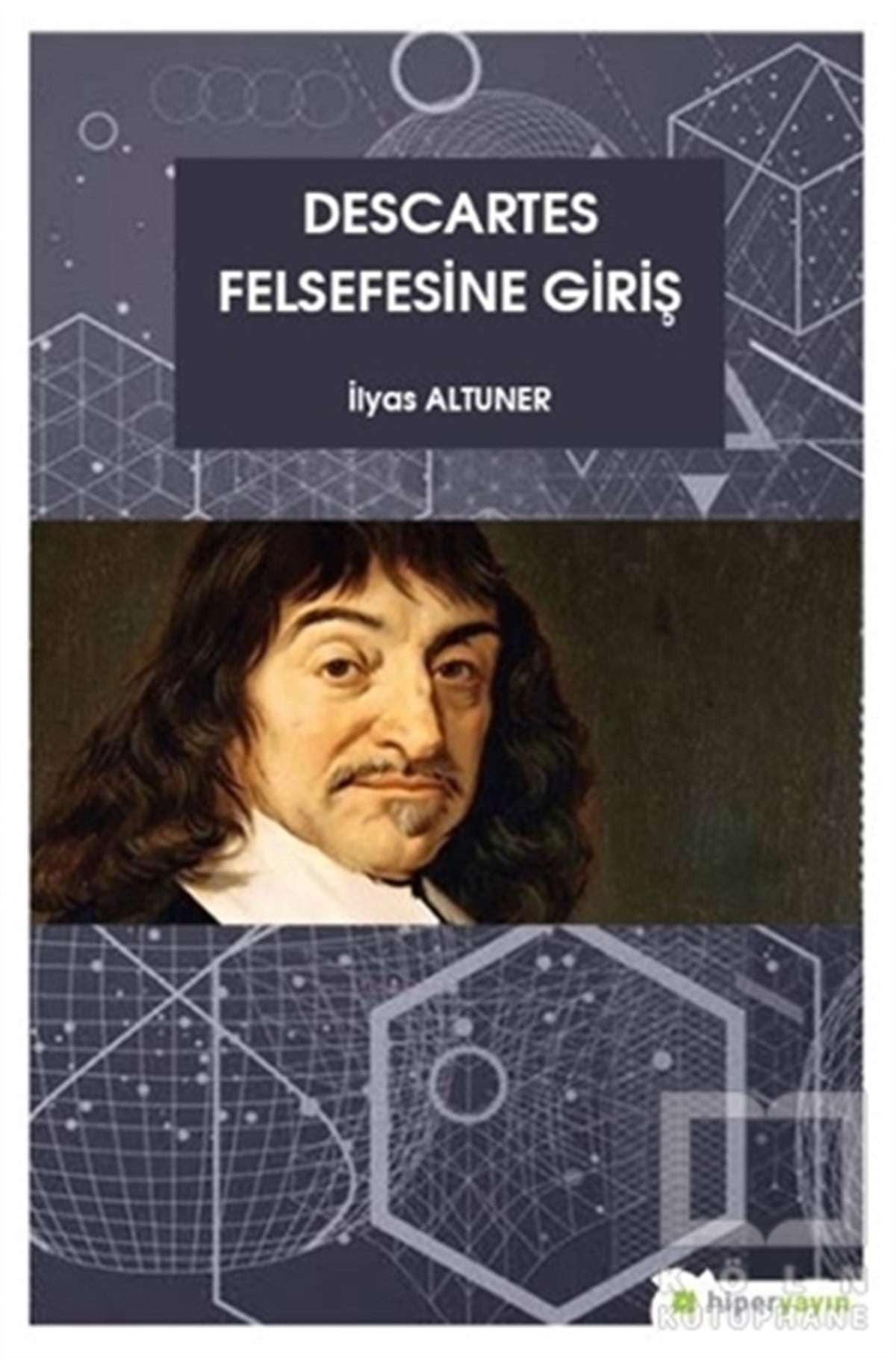 İlyas AltunerDiğerDescartes Felsefesine Giriş