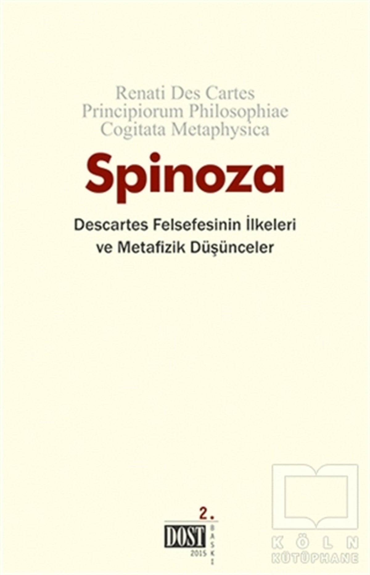Benedictus de SpinozaDüşünce KitaplarıDescartes Felsefesinin İlkeleri ve Metafizik Düşünceler