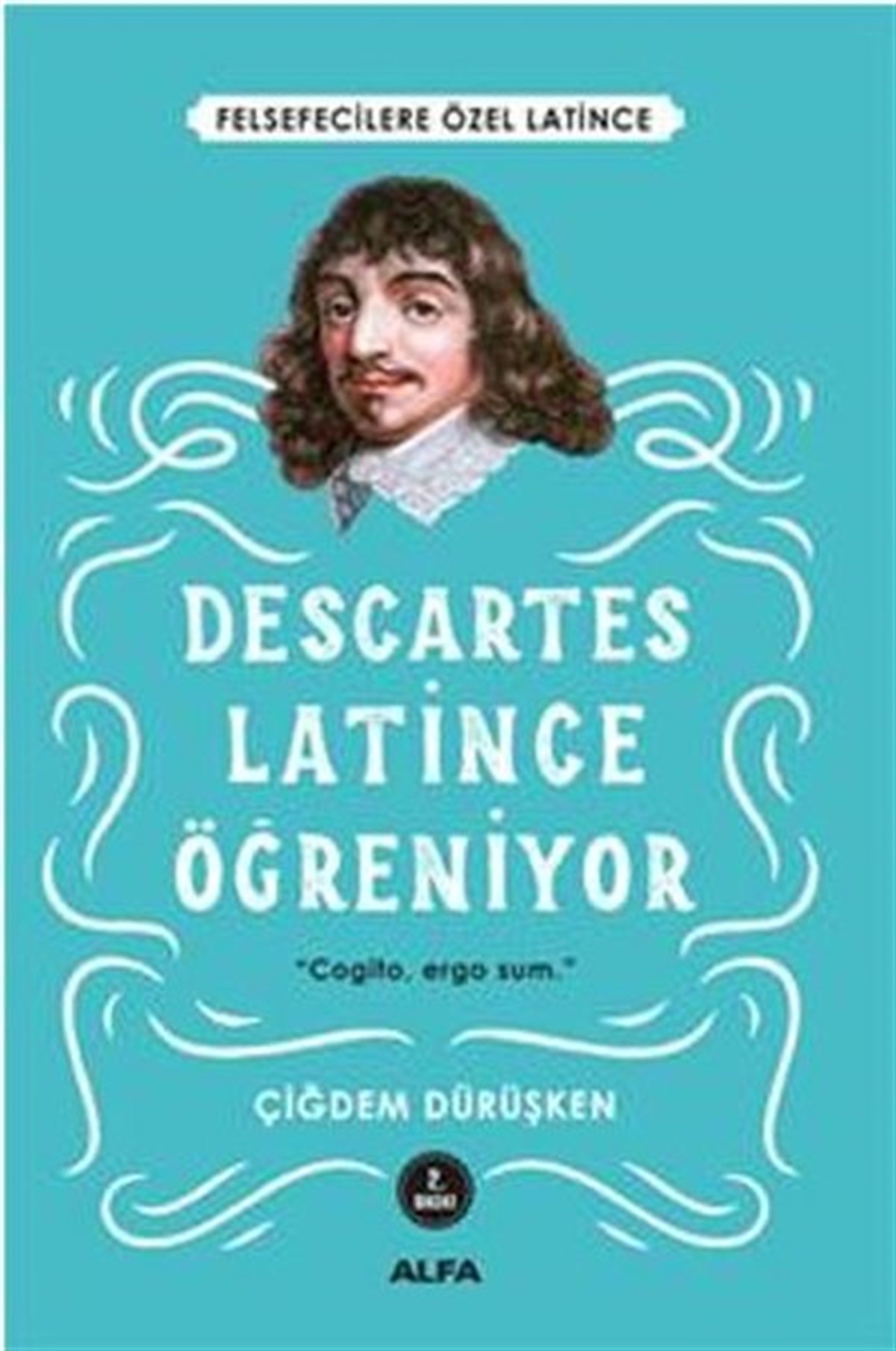 Eyüp ÇoraklıFelsefe BilimiDescartes - Latince Öğreniyor