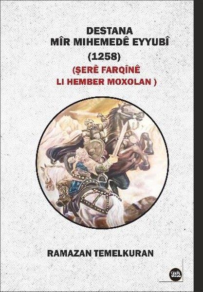 Ramazan TemelkuranKürtçeDestana Mir Mihemede Eyyubi 1258 - Şere Faqine Li Hember Moxolan