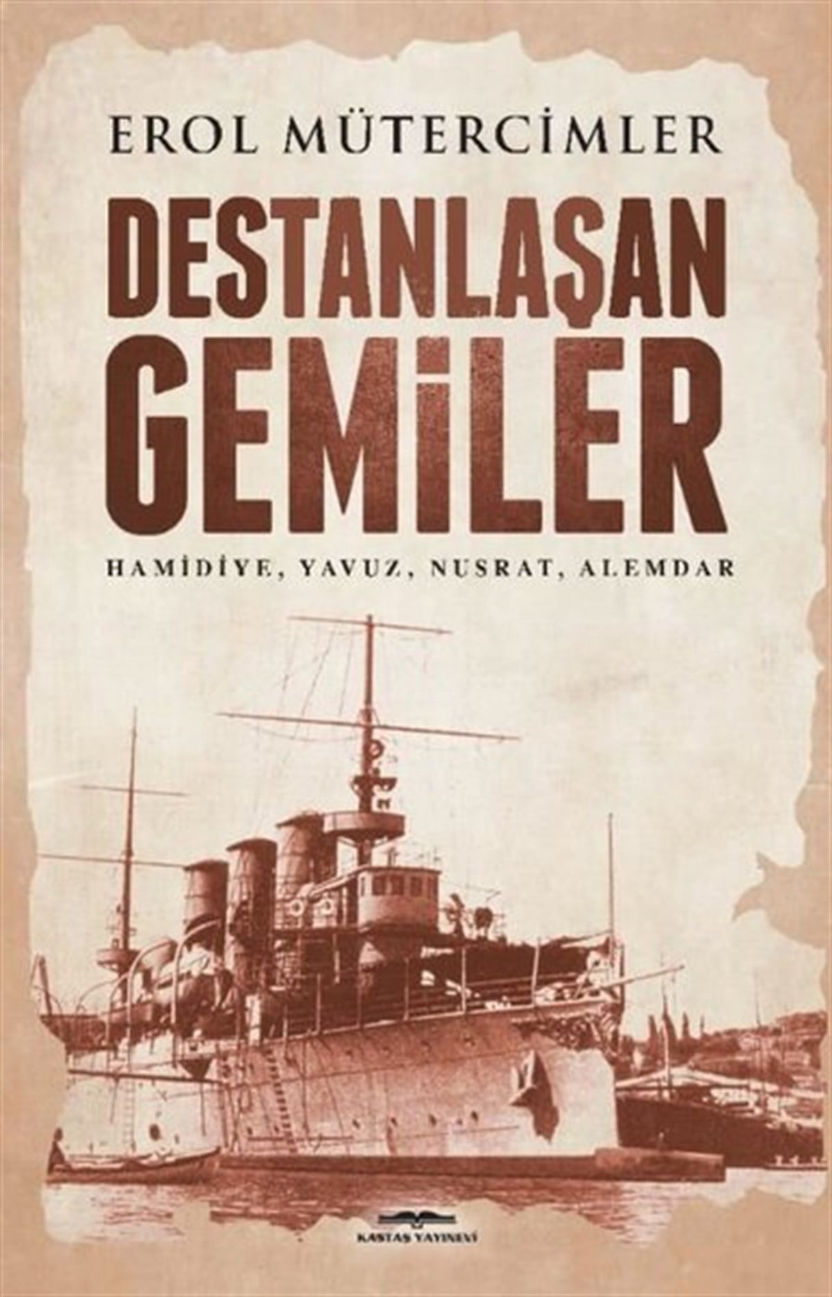 Erol MütercimlerEfsane & Destan KitaplarıDestanlaşan Gemiler: Destanlaşan Gemiler